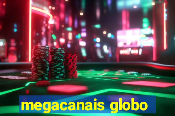 megacanais globo