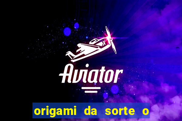 origami da sorte o que escrever