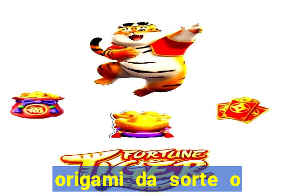 origami da sorte o que escrever