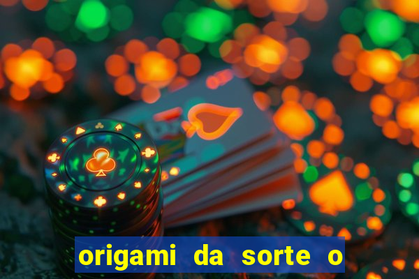 origami da sorte o que escrever