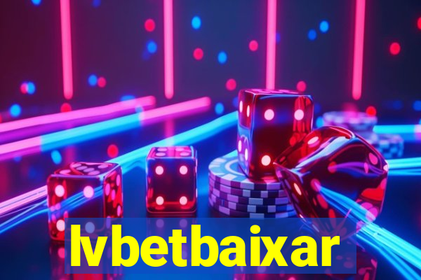 lvbetbaixar