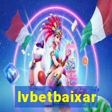 lvbetbaixar