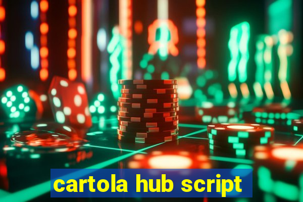 cartola hub script