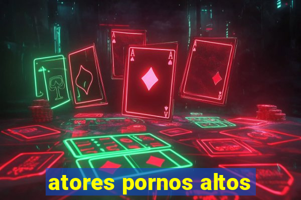 atores pornos altos