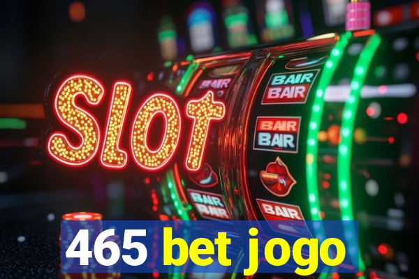465 bet jogo