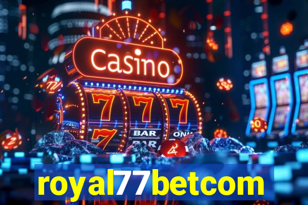 royal77betcom