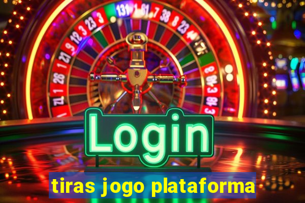 tiras jogo plataforma