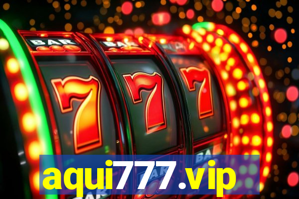 aqui777.vip