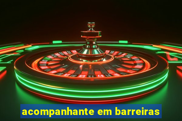 acompanhante em barreiras