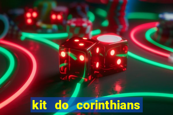 kit do corinthians dls 2019