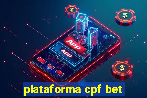 plataforma cpf bet