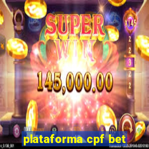 plataforma cpf bet