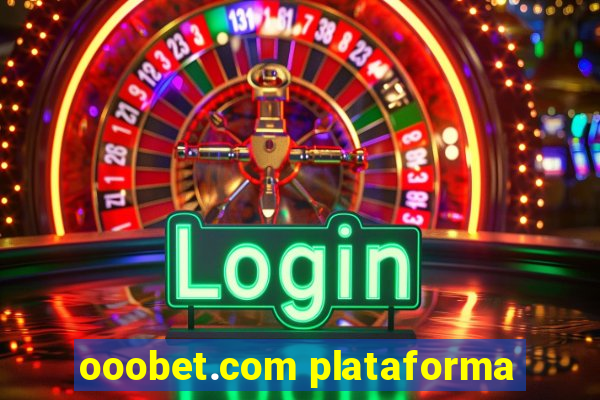 ooobet.com plataforma