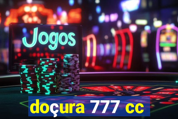 doçura 777 cc