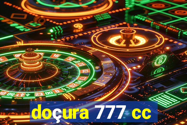 doçura 777 cc