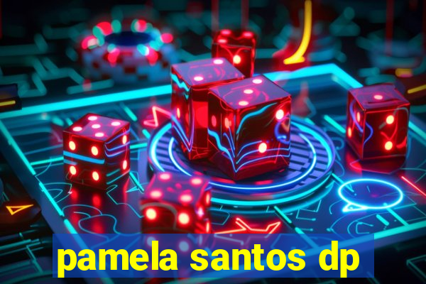 pamela santos dp
