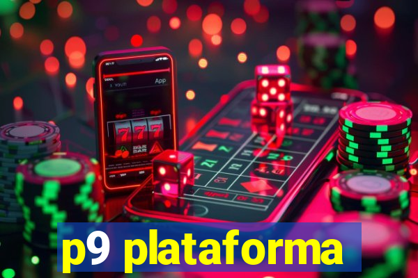 p9 plataforma