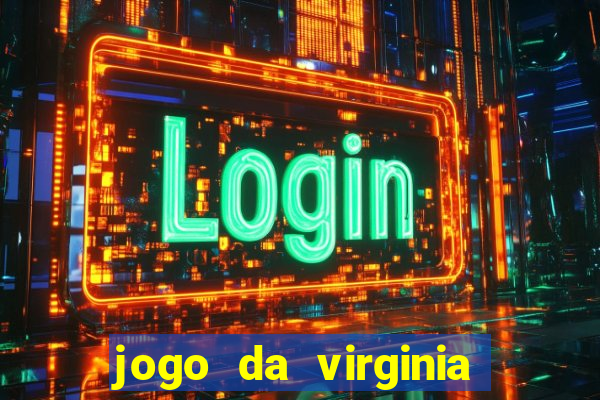 jogo da virginia que da dinheiro