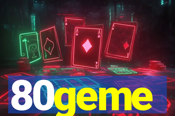80geme