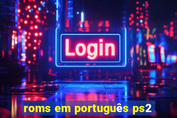 roms em português ps2