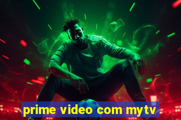 prime video com mytv