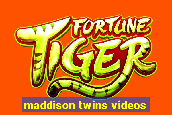 maddison twins videos