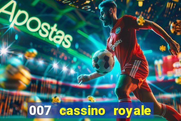 007 cassino royale dublado download