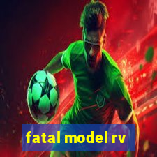 fatal model rv