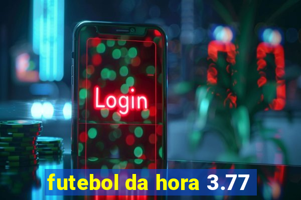 futebol da hora 3.77