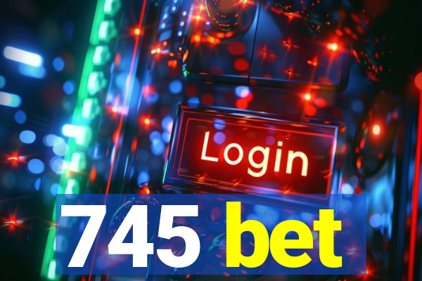 745 bet