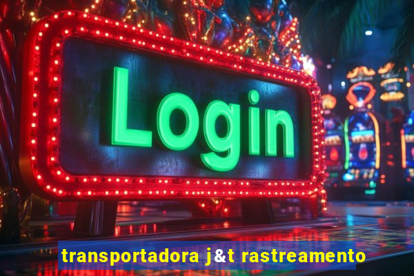 transportadora j&t rastreamento