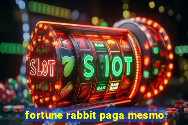 fortune rabbit paga mesmo