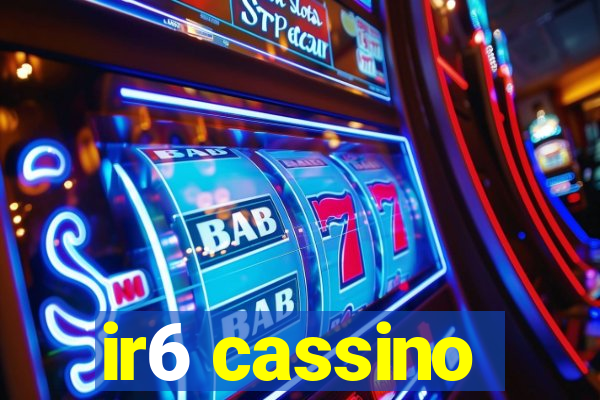 ir6 cassino