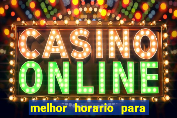 melhor horario para jogar spicy bet