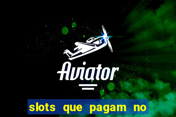 slots que pagam no cadastro sem depósito