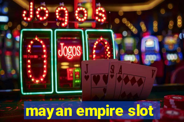 mayan empire slot