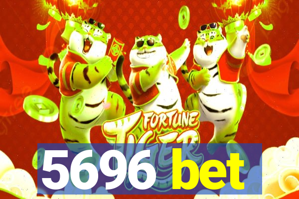 5696 bet