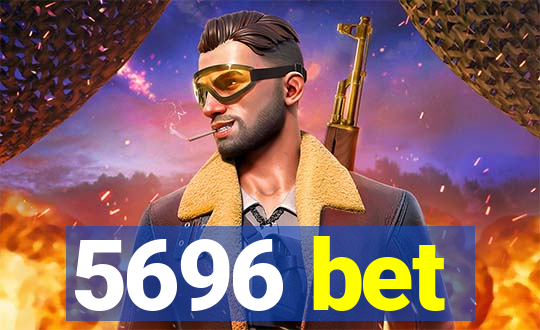 5696 bet