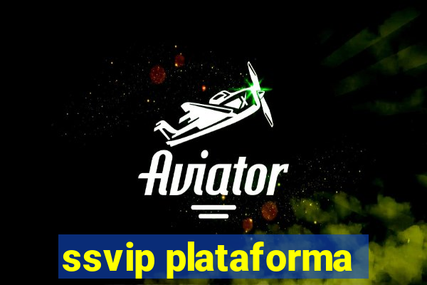 ssvip plataforma