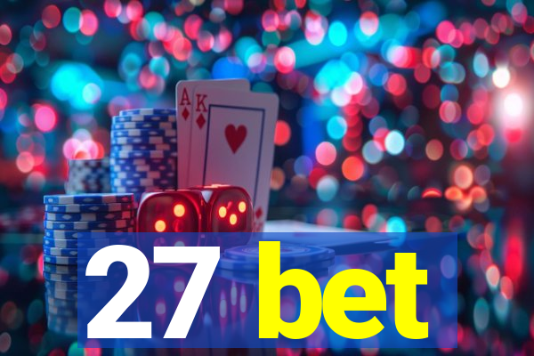 27 bet