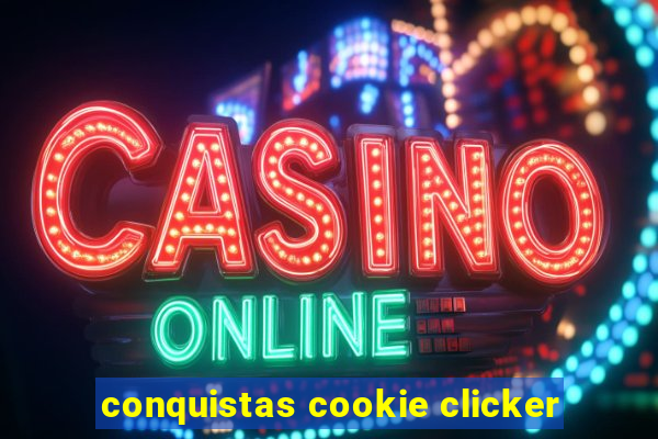 conquistas cookie clicker