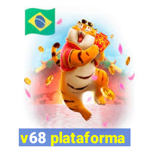 v68 plataforma