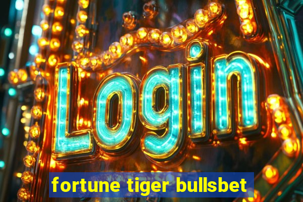 fortune tiger bullsbet