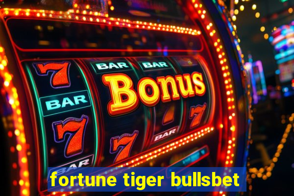 fortune tiger bullsbet