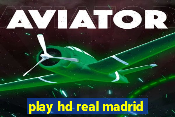 play hd real madrid