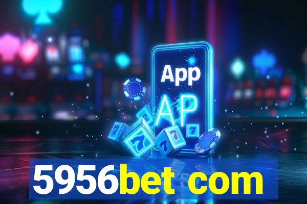 5956bet com