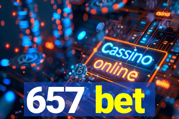 657 bet