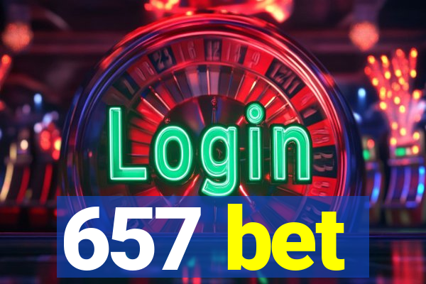 657 bet