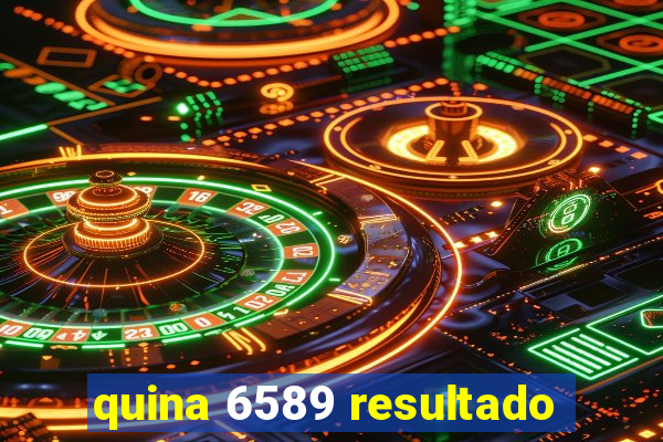 quina 6589 resultado