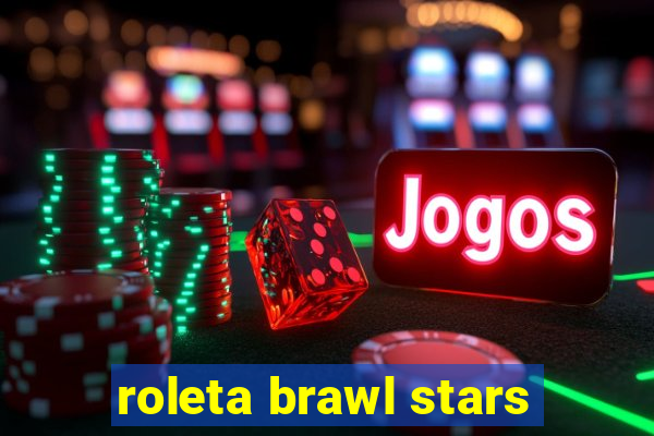 roleta brawl stars